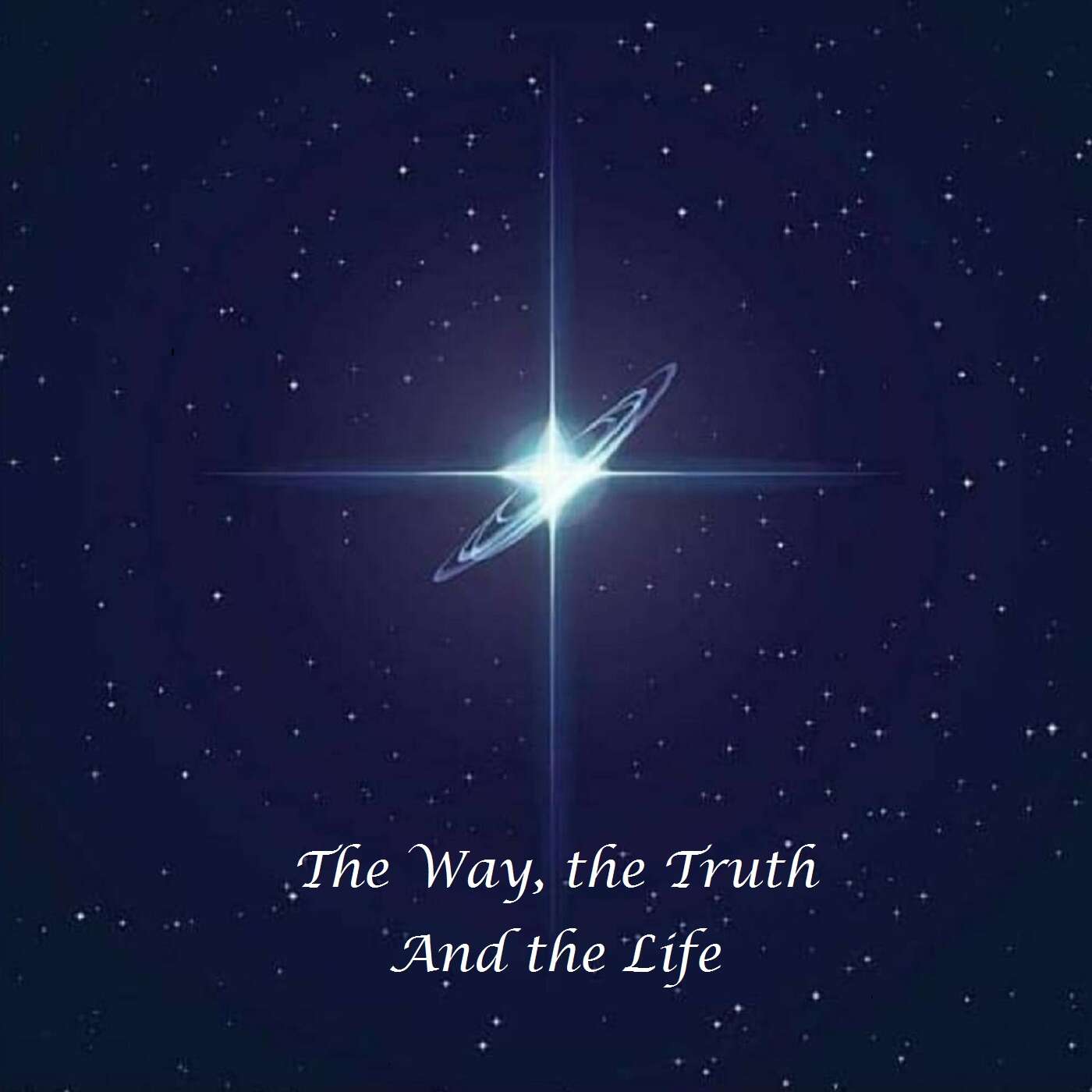 The Way, the Truth, and the Life